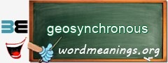 WordMeaning blackboard for geosynchronous
